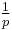 \tfrac{1}{p}