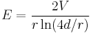 E={2V \over r \ln(4d/r)}