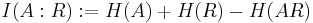 I(A:R):=H(A)%2BH(R)-H(AR)