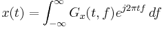  x(t) = \int_{-\infty}^\infty G_x(t,f) e^{j2\pi tf}\,df 