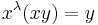 x^{\lambda}(xy) = y