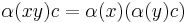 \alpha(xy)c=\alpha(x)(\alpha(y)c)