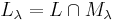 L_{\lambda} = L \cap M_{\lambda}