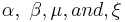  \alpha, ~ \beta, \mu, and, \xi 