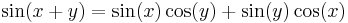 \sin(x%2By) = \sin(x)\cos(y) %2B \sin(y)\cos(x) 