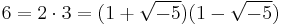 6 = 2 \cdot 3 = (1 %2B \sqrt{-5})(1 - \sqrt{-5})