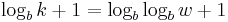 \log_b k %2B 1 = \log_b \log_b w %2B 1