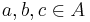 a,b,c \in A