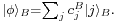 \scriptstyle |\phi\rangle_B = \sum_{j} c^B_{j} |j\rangle_B.