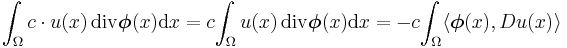 
\int_\Omega c\cdot u(x)\,\mathrm{div}\boldsymbol{\phi}(x)\mathrm{d}x =
c\!\int_\Omega u(x)\,\mathrm{div}\boldsymbol{\phi}(x)\mathrm{d}x =
-c\! \int_\Omega \langle \boldsymbol{\phi}(x), Du(x)\rangle
