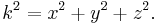  k^2 = x^2 %2B y^2 %2B z^2. \,