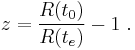 z = \frac {R(t_0)}{R(t_e)} - 1 \ . 