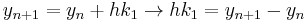 y_{n%2B1} = y_n %2B h k_1 \rightarrow h k_1 = y_{n%2B1} - y_n\,