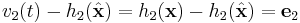 v_2(t) - h_2(\hat{\mathbf{x}}) = h_2(\mathbf{x}) - h_2(\hat{\mathbf{x}}) = \mathbf{e}_2