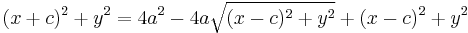 (x%2Bc)^2 %2B y^2 = 4a^2 - 4a\sqrt{(x-c)^2%2By^2} %2B (x-c)^2 %2By^2