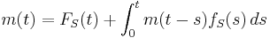 m(t) = F_S(t) %2B \int_0^t m(t-s) f_S(s)\, ds 