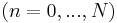 \left( n=0,...,N \right)