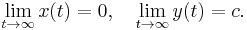 \lim_{t \to \infty}x(t) = 0,\quad \lim_{t \to \infty}y(t) = c.\ 