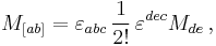 M_{[ab]} = \varepsilon_{abc} \, \frac{1}{2!} \, \varepsilon^{dec} M_{de} \,,