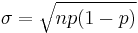 \sigma = \sqrt{np(1-p)}