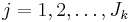 j=1,2,\ldots, J_{k}