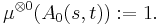 \mu^{\otimes 0}(A_0(s,t)):=1.