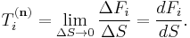 T^{(\mathbf{n})}_i= \lim_{\Delta S \to 0} \frac {\Delta F_i}{\Delta S} = {dF_i \over dS}.