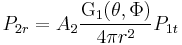 P_{2r} = A_{2} \frac{\mathrm{G_{1}}(\theta,\Phi)}{4 \pi r^{2}} P_{1t}