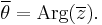 
\overline{\theta}=\mathrm{Arg}(\overline{z}). \,
