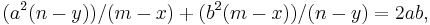 (a^2(n-y))/(m-x) %2B (b^2(m-x))/(n-y) = 2ab,