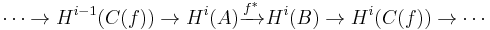 \dots \to H^{i - 1}(C(f)) \to H^i(A) \xrightarrow{f^*} H^i(B) \to H^i(C(f)) \to \cdots