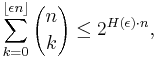 \sum_{k=0}^{\lfloor\epsilon n\rfloor} {n \choose k} \leq 2^{H(\epsilon) \cdot n},