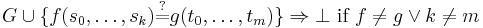  G \cup \{ f(s_0,\dots,s_k) \stackrel{\text{?}}{=} g(t_0,\ldots,t_m) \} \Rightarrow \bot \text{  if } f \neq g \or k \neq m