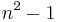 n^2-1