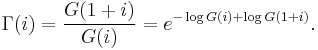 \Gamma(i) = \frac{G(1%2Bi)}{G(i)} = e^{-\log G(i)%2B \log G(1%2Bi)}.