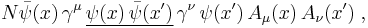 N\bar\psi(x)\,\gamma^\mu\,\underline{\psi(x)\,\bar\psi(x')}\,\gamma^\nu\,\psi(x')\,A_\mu(x)\,A_\nu(x')\;,