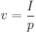 
v = \frac{I}{p} 
