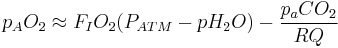 p_AO_2 \approx F_IO_2(P_{ATM}-pH_2O)-\frac{p_aCO_2}{RQ}