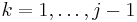 k=1,\ldots,j-1