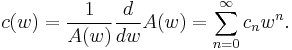 c(w) = \frac{1}{A(w)} \frac {d}{dw} A(w)
= \sum_{n=0}^\infty c_n w^n.