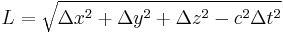 L=\sqrt{\Delta x^2 %2B \Delta y^2 %2B \Delta z^2 - c^2 \Delta t^2}