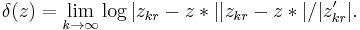 \delta(z) = \lim_{k\to\infty} \log|z_{kr} - z*||z_{kr} - z*|/|z'_{kr}|. \, 