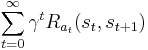 \sum^{\infty}_{t=0} {\gamma^t R_{a_t} (s_t, s_{t%2B1})} 