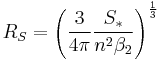 R_S=\left( \frac{3}{4 \pi} \frac{S_*}{n^2 \beta_2} \right)^{\frac{1}{3}}