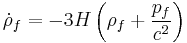 \dot{\rho}_{f} = -3 H \left( \rho_{f} %2B \frac{p_{f}}{c^2} \right) \,