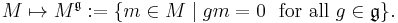 M \mapsto M^{\mathfrak{g}}�:= \{ m \in M \mid gm = 0\ \text{ for all } g \in \mathfrak{g}\}.