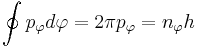  \oint p_\mathrm{\varphi} d \varphi = 2 \pi p_\mathrm{\varphi} = n_\mathrm{\varphi} h