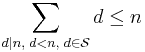 \sum_{d\mid{n},\; d<n,\; d\in\mathcal{S}}d\leq{n}