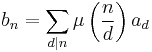 b_n=\sum_{d\mid n} \mu\left(\frac{n}{d}\right)a_d