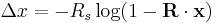 \Delta x= -R_s \log(1-\mathbf{R}\cdot\mathbf{x})